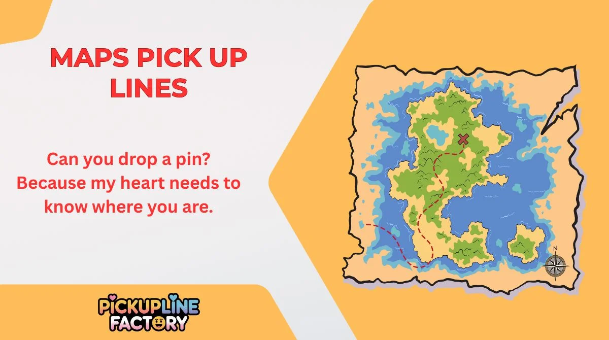 Maps Pick Up Lines