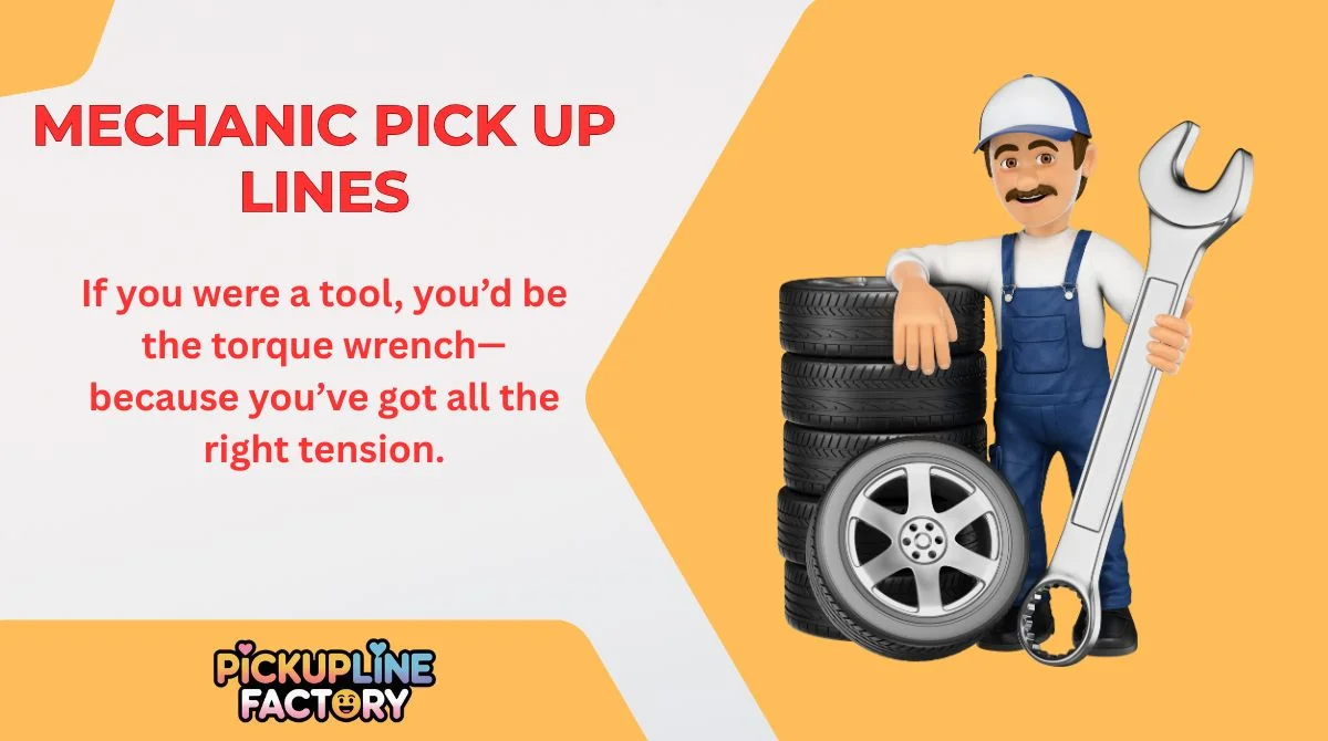 Mechanic Pick Up Lines