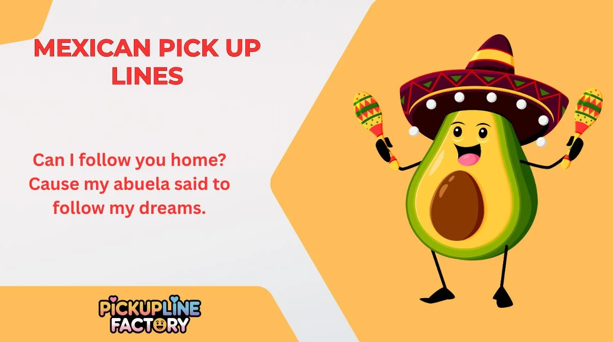 Mexican Pick Up Lines