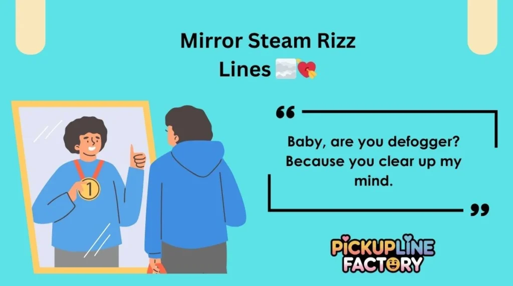 Mirror Steam Rizz Lines 🌫️💘