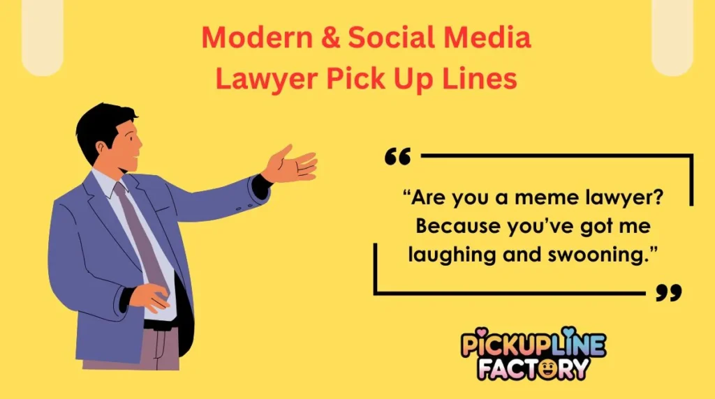 Modern & Social Media Lawyer Pick Up Lines