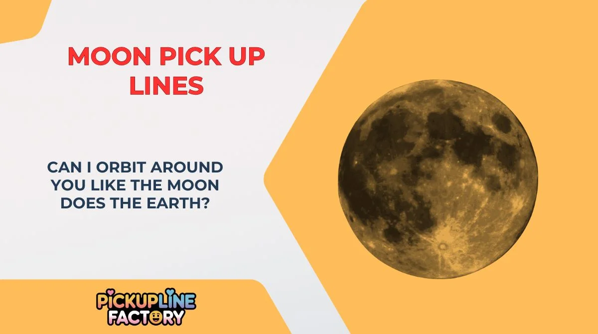 Moon Pick Up Lines