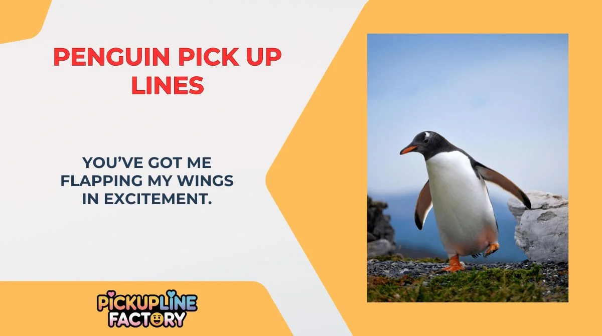 Penguin Pick Up Lines