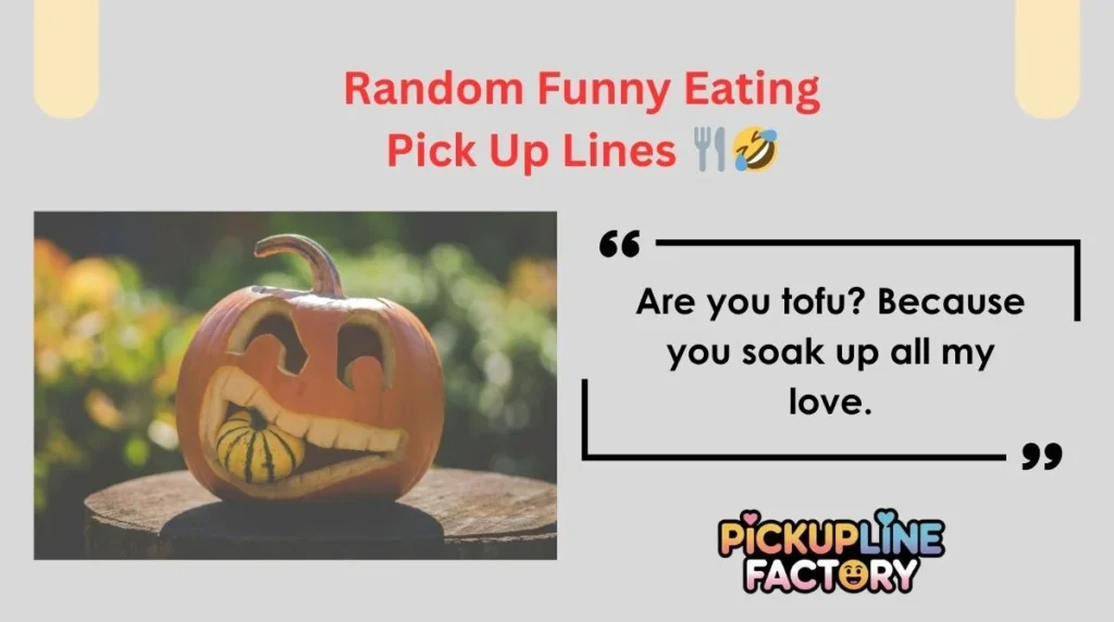 Random Funny Eating Pick Up Lines đŽđ€Ł