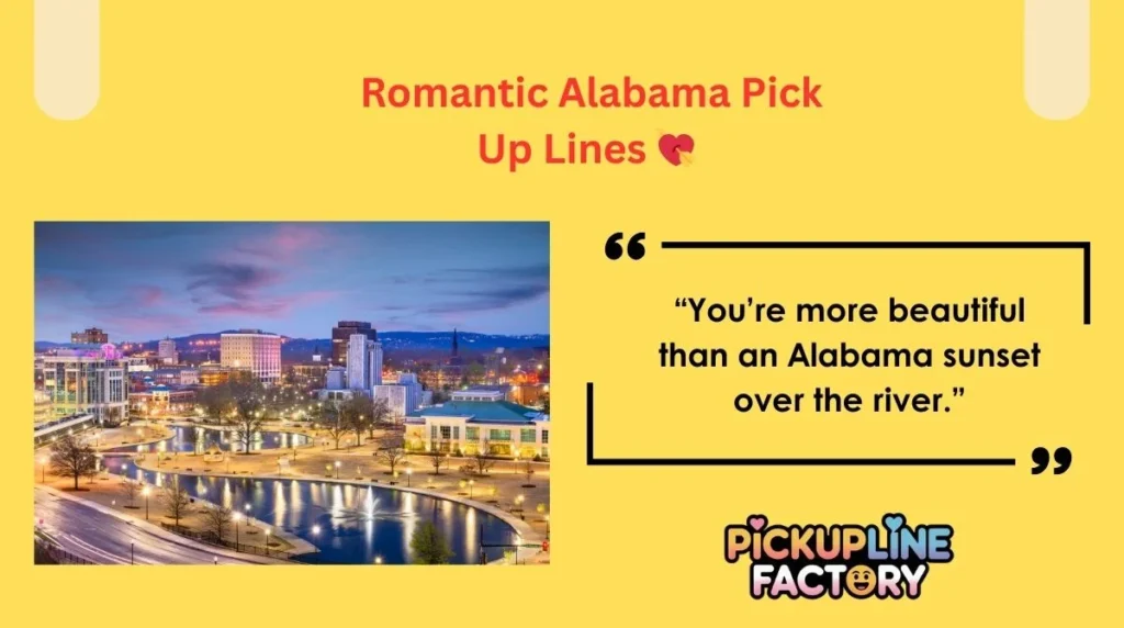 Romantic Alabama Pick Up Lines 💘