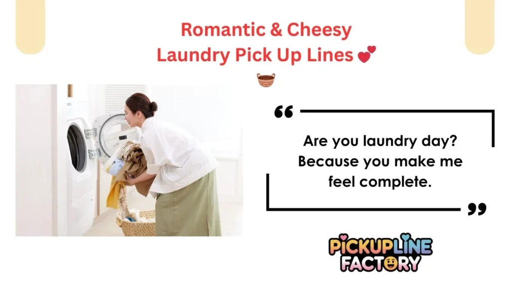 Romantic & Cheesy Laundry Pick Up Lines 💕🧺