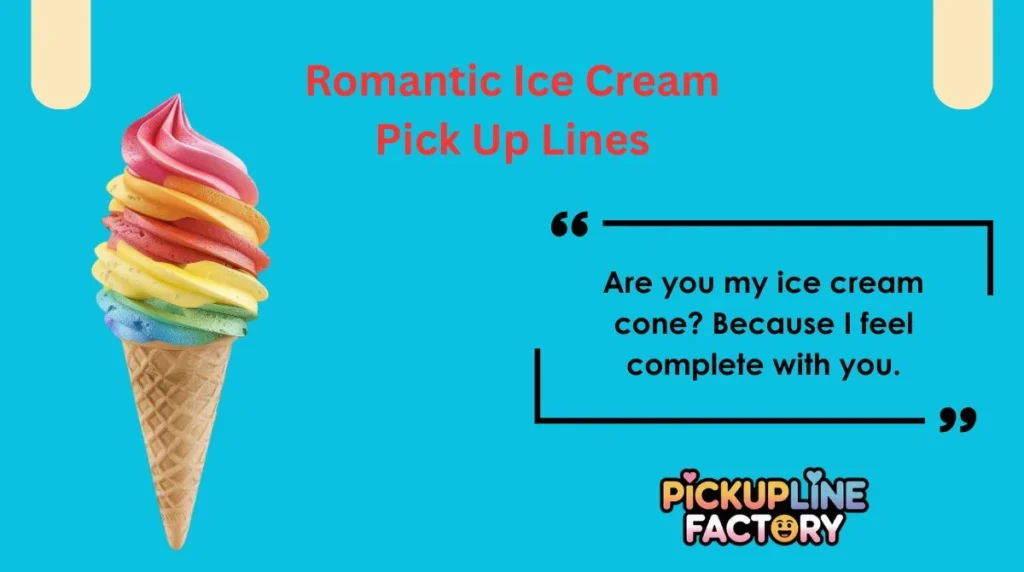 Romantic Ice Cream Pick Up Lines