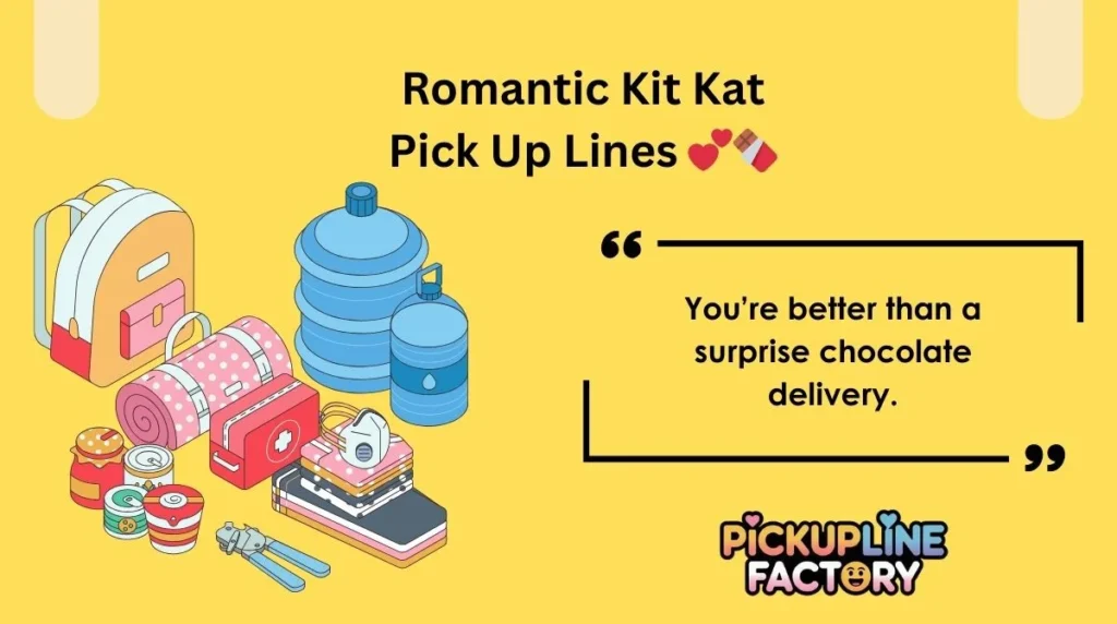 Romantic Kit Kat Pick Up Lines đđ«