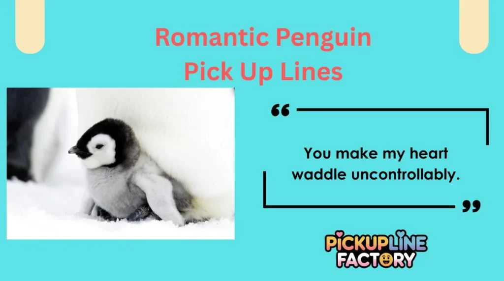 Romantic Penguin Pick Up Lines
