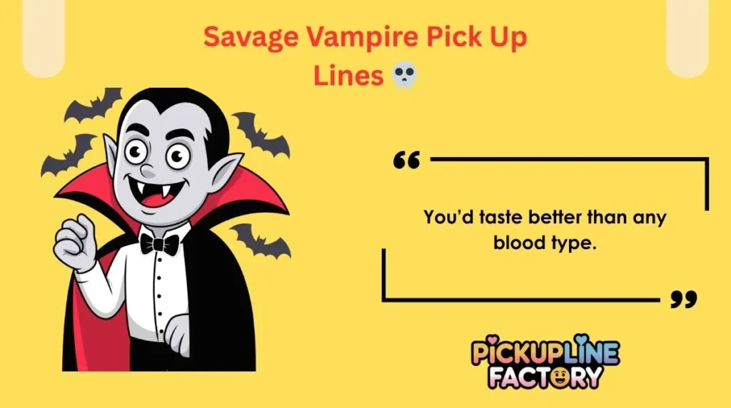 Savage Vampire Pick Up Lines đ