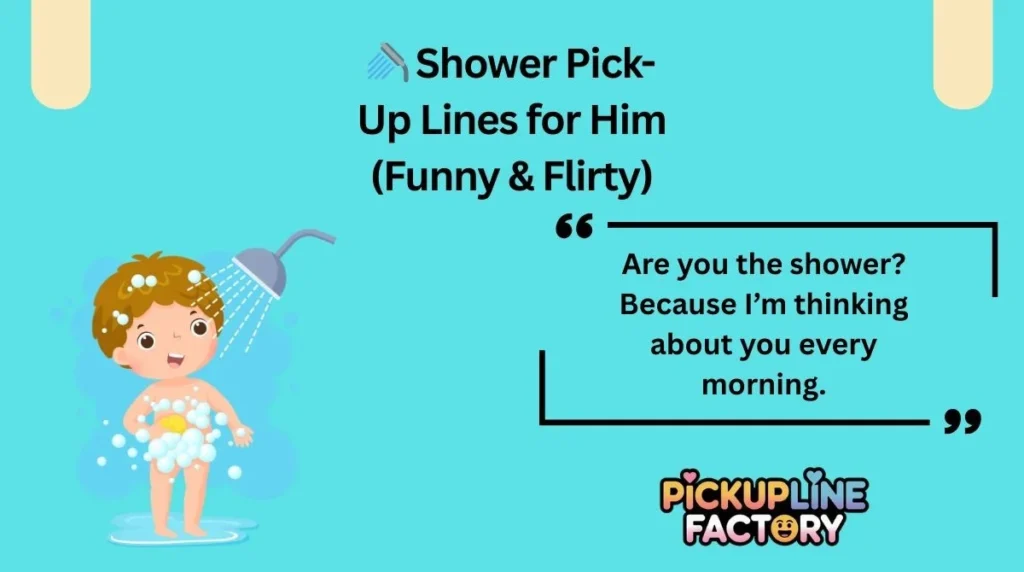 đż Shower Pick-Up Lines for Him (Funny & Flirty)