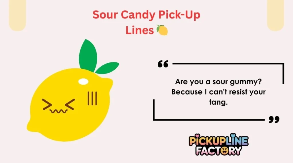 Sour Candy Pick-Up Lines đ