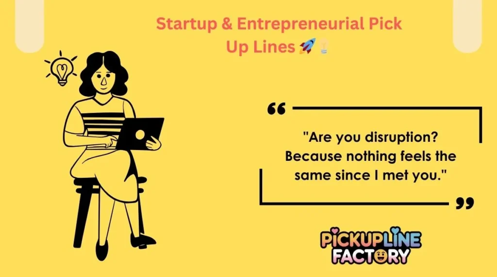 Startup & Entrepreneurial Pick Up Lines đđĄ