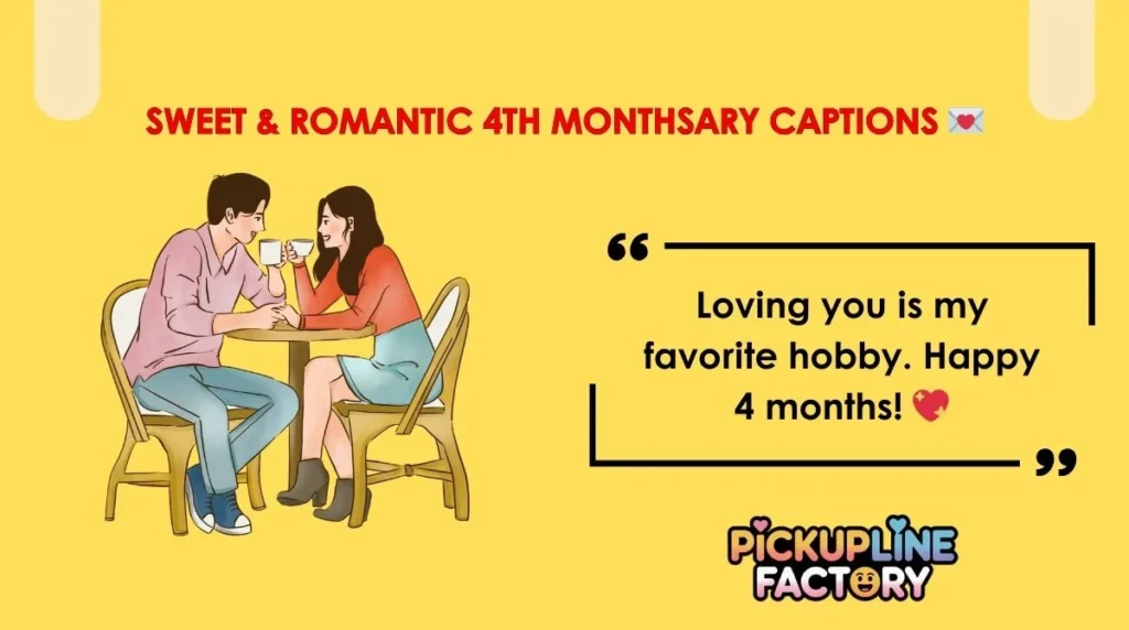 Sweet & Romantic 4th Monthsary Captions ๐