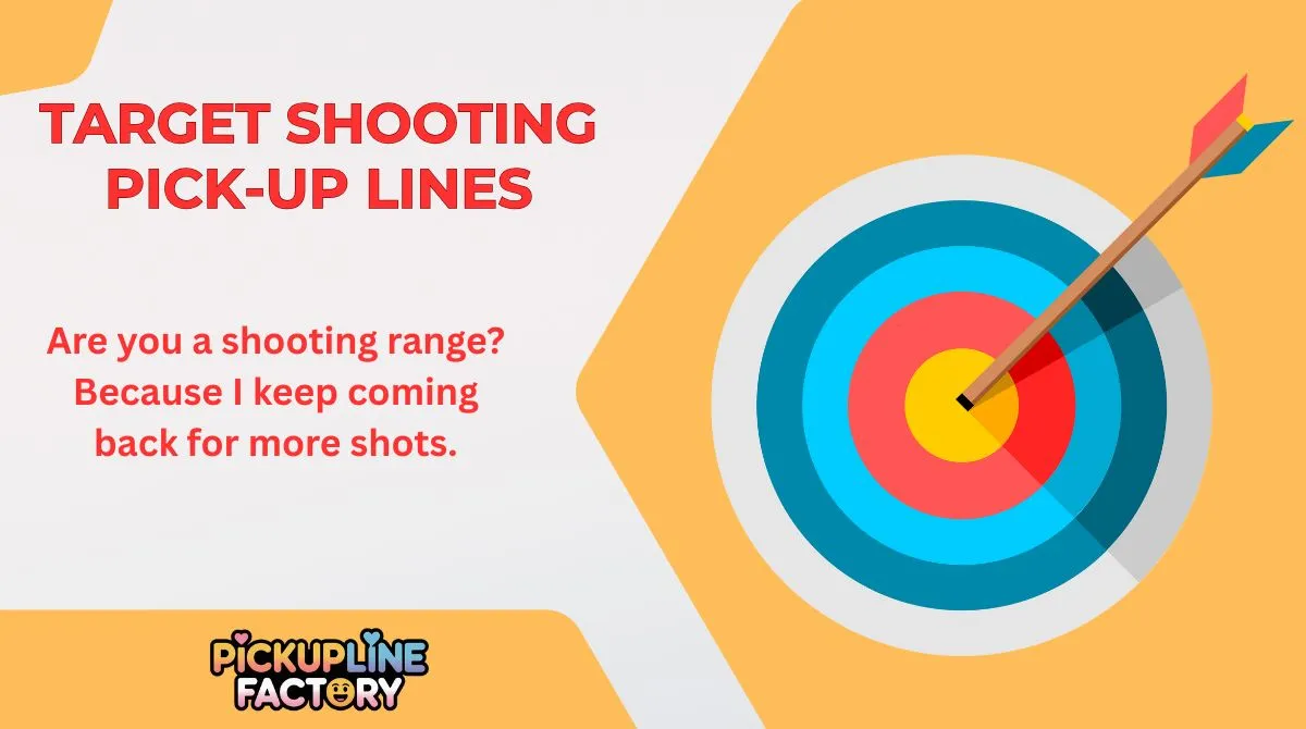 Target Shooting Pick-Up Lines