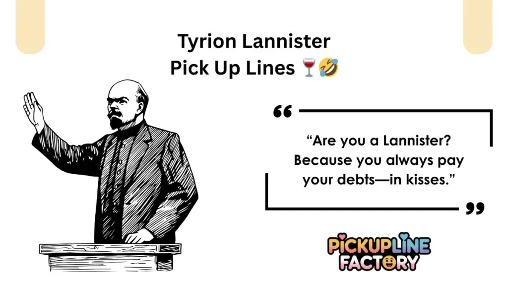 Tyrion Lannister Pick Up Lines 🍷🤣