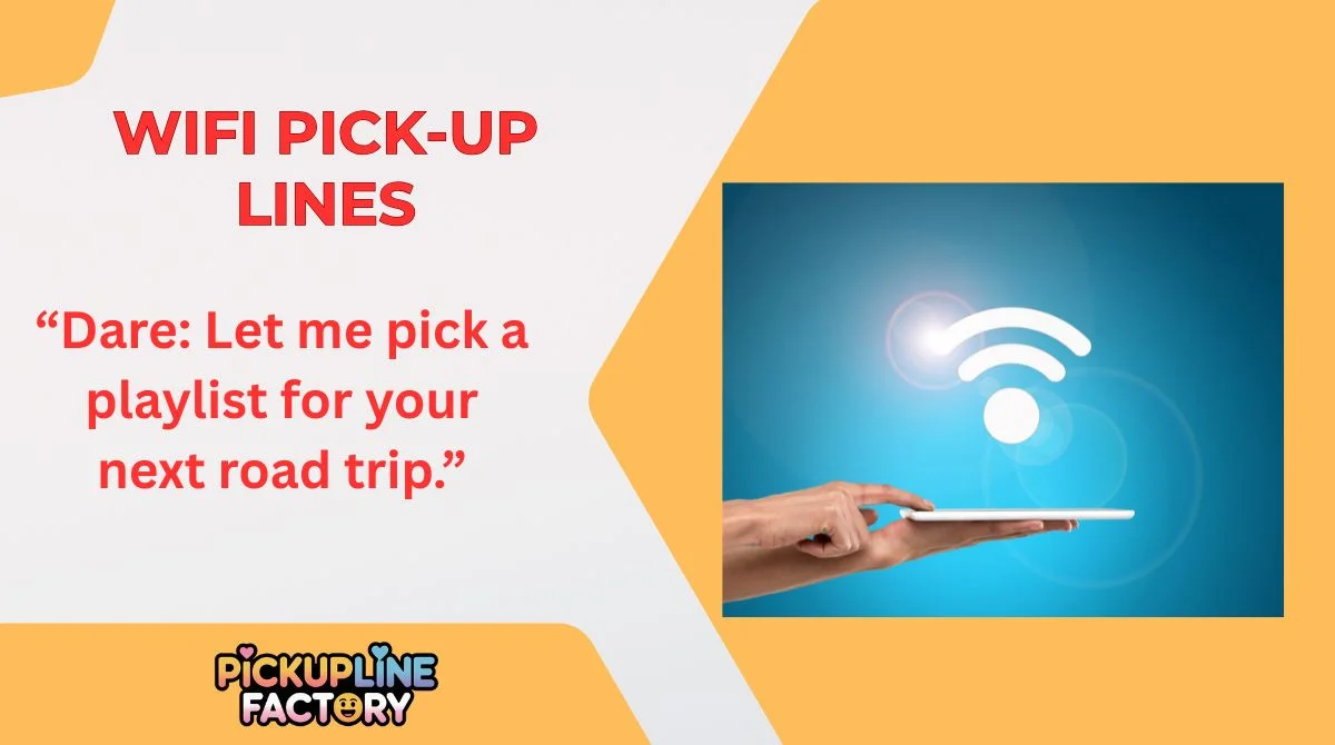 WiFi Pick-Up Lines