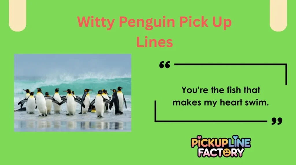 Witty Penguin Pick Up Lines