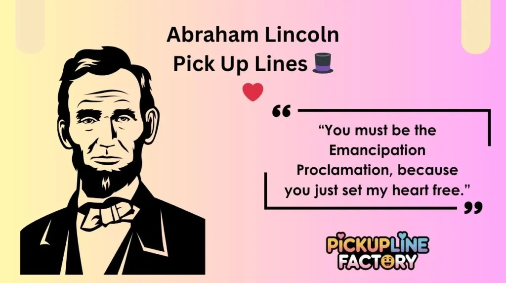Abraham Lincoln Pick Up Lines 🎩❤️v