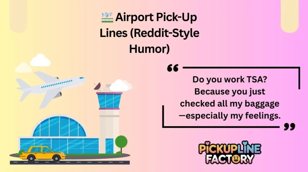 🛫 Airport Pick-Up Lines (Reddit-Style Humor)