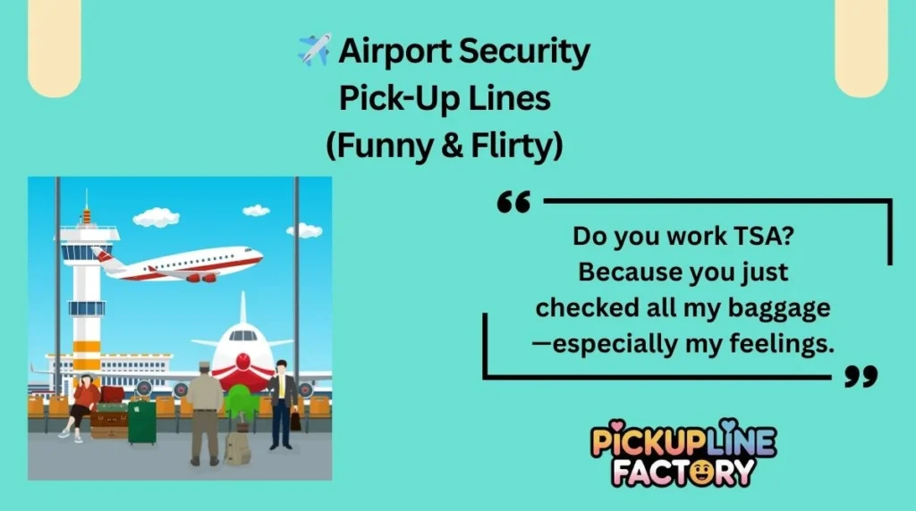 ✈️ Airport Security Pick-Up Lines (Funny & Flirty)