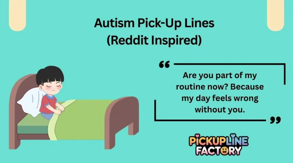 Autism Pick-Up Lines (Reddit Inspired)