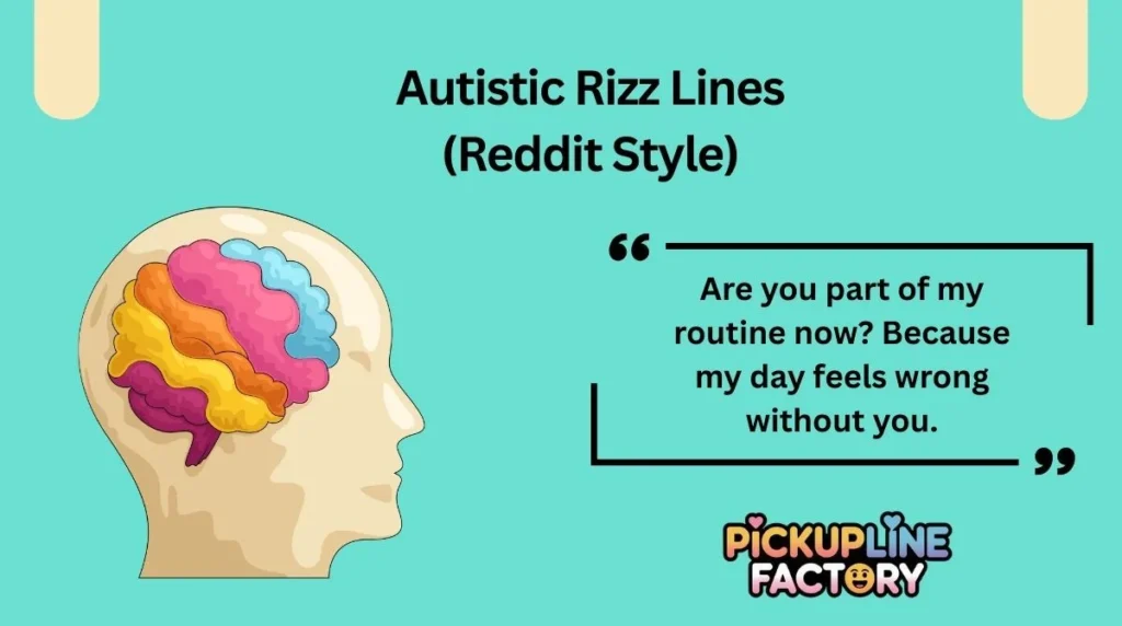 Autistic Rizz Lines (Reddit Style)