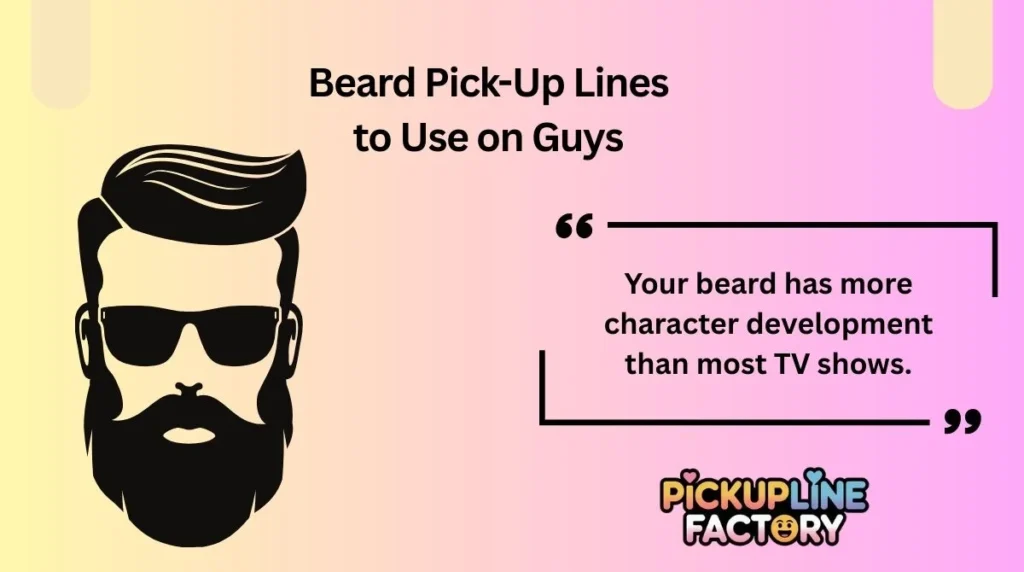 Beard Pick-Up Lines to Use on Guys