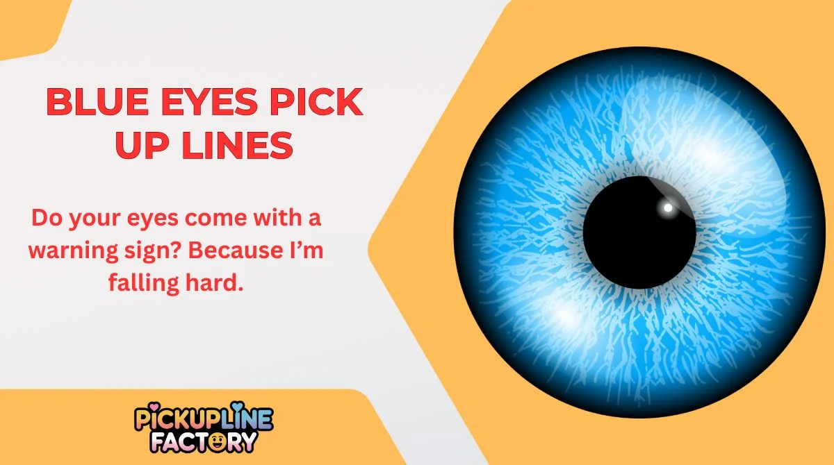 Blue Eyes Pick Up Lines