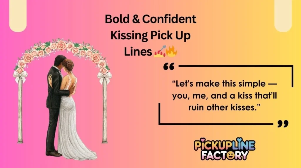 Bold & Confident Kissing Pick Up Lines 💅🔥