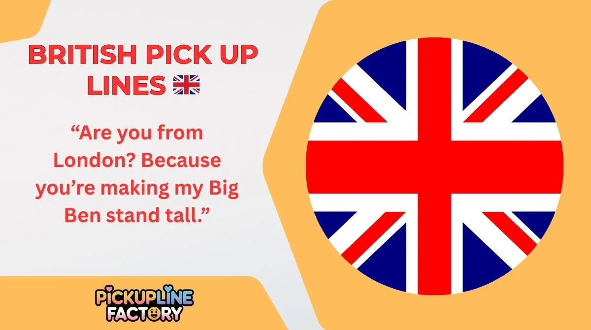 British Pick Up Lines 🇬🇧