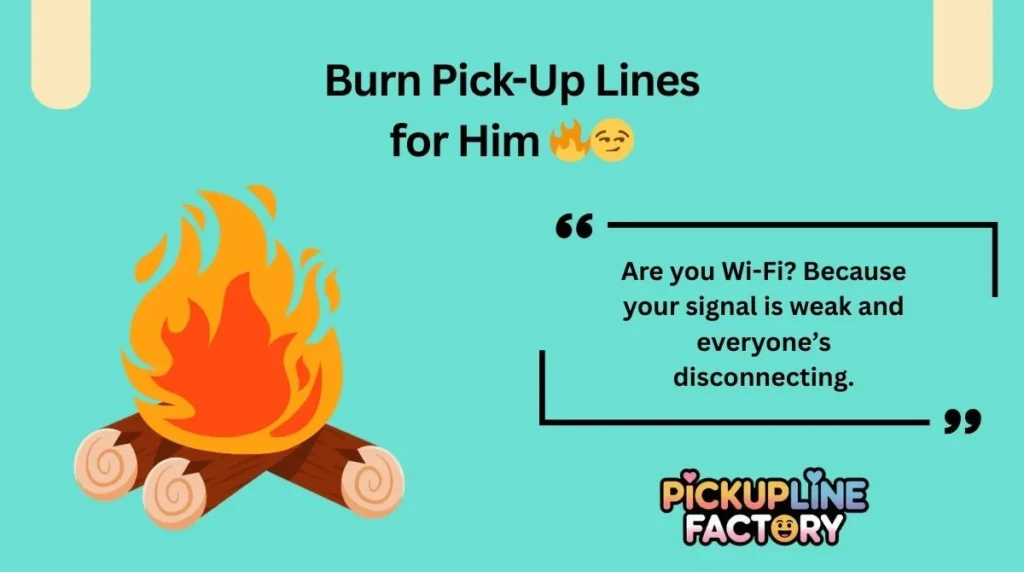 Burn Pick-Up Lines for Him đ„đ