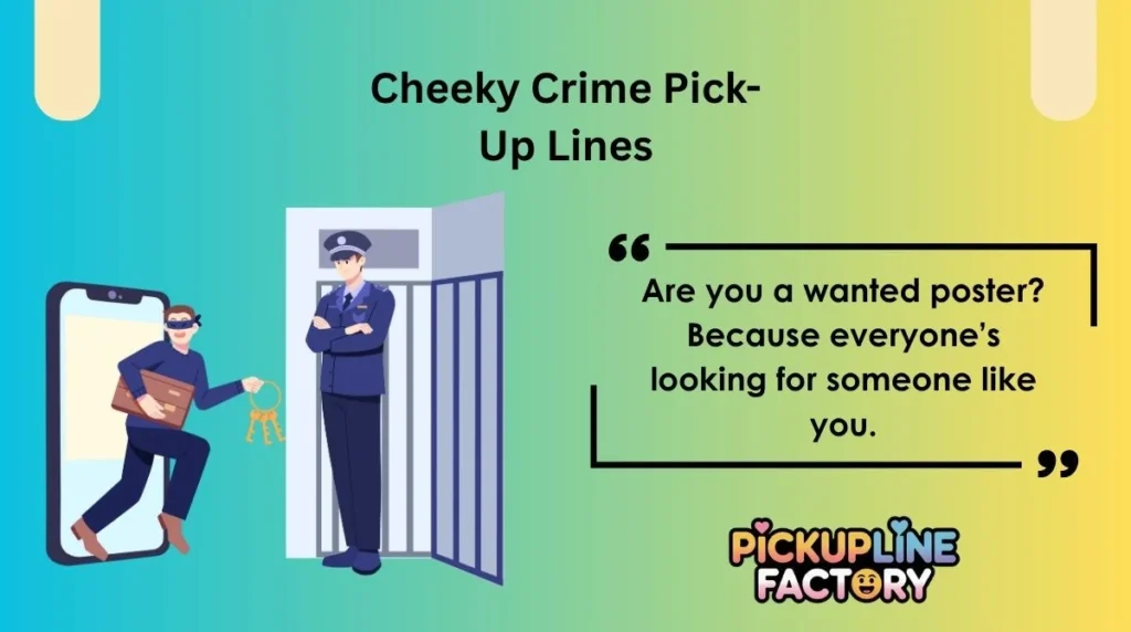 Cheeky Crime Pick-Up Lines