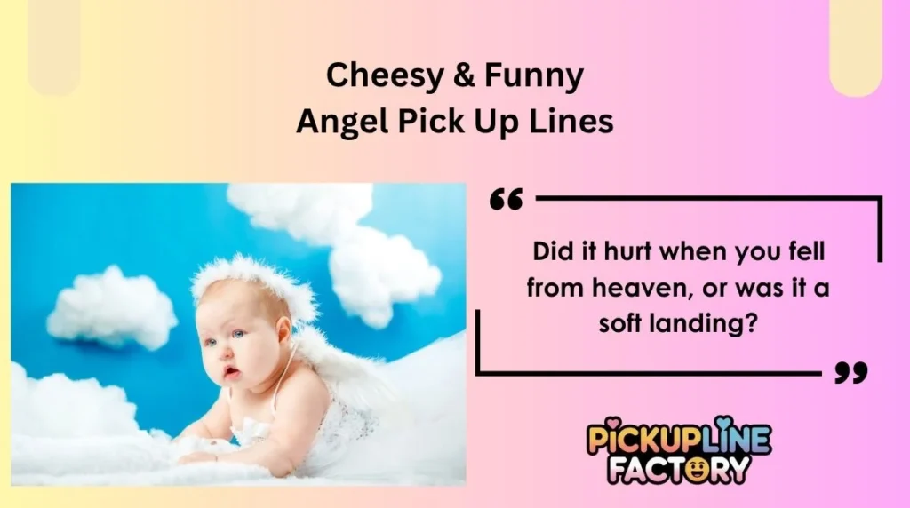 Cheesy & Funny Angel Pick Up Lines