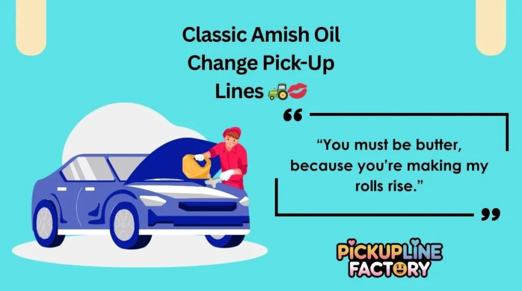 Classic Amish Oil Change Pick-Up Lines 🚜💋