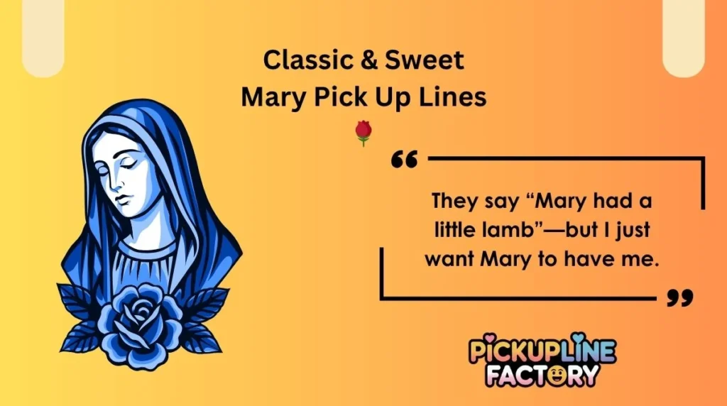 Classic & Sweet Mary Pick Up Lines 🌹