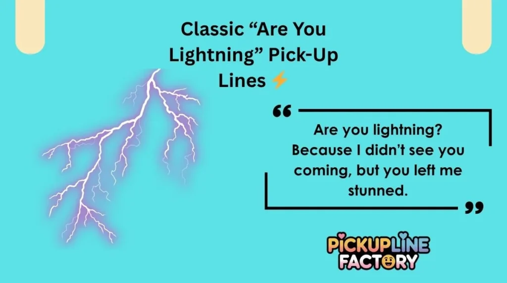 Classic “Are You Lightning” Pick-Up Lines ⚡