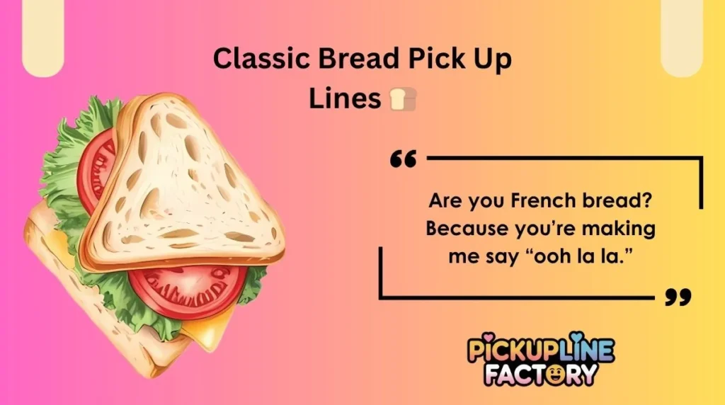 Classic Bread Pick Up Lines đ