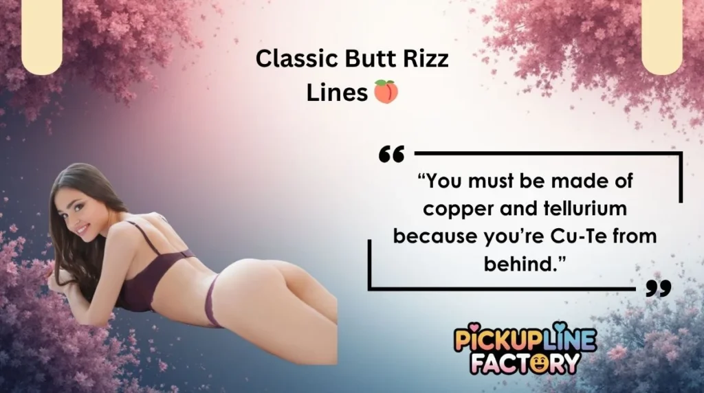 Classic Butt Rizz Lines 🍑