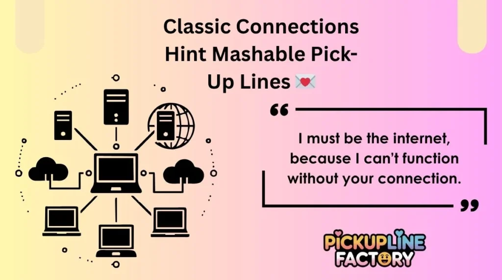Classic Connections Hint Mashable Pick-Up Lines 💌