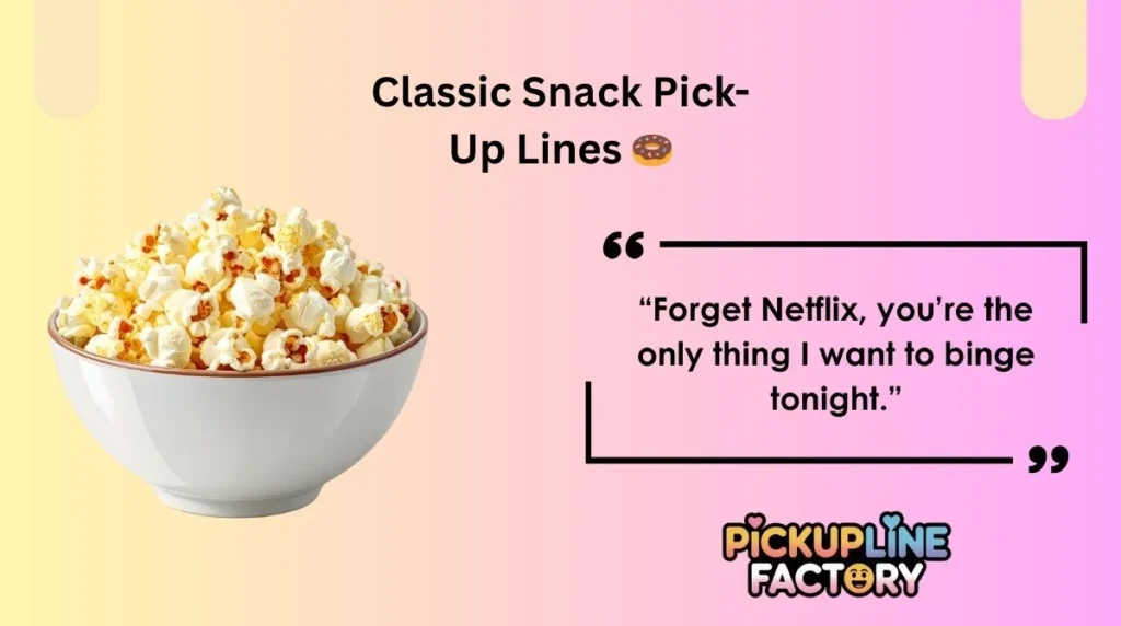 Classic Snack Pick-Up Lines đ©