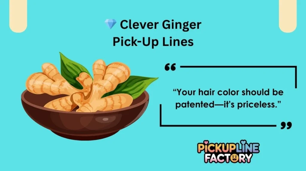 💎 Clever Ginger Pick-Up Lines