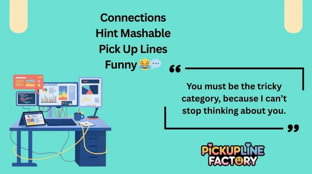 Connections Hint Mashable Pick Up Lines Funny đđŹ