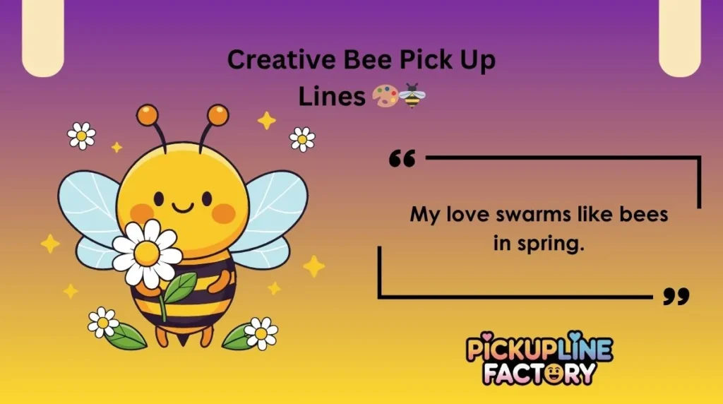 Creative Bee Pick Up Lines 🎨🐝