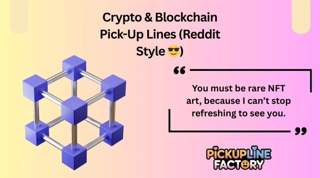 Crypto & Blockchain Pick-Up Lines (Reddit Style 😎)