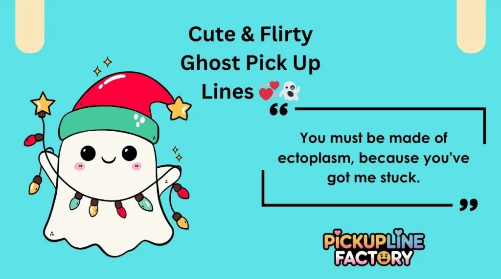 Cute & Flirty Ghost Pick Up Lines đđ»