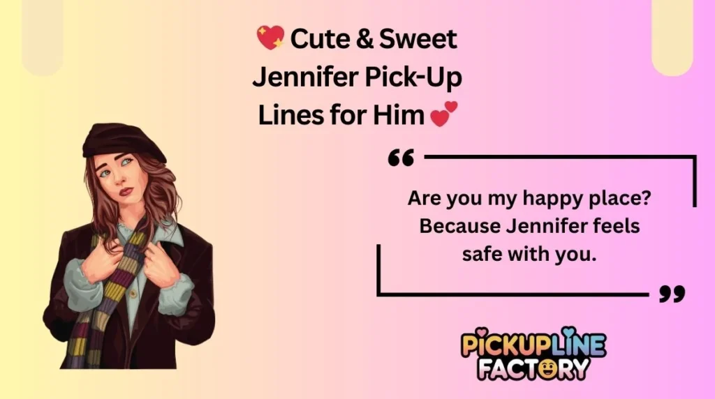 💖 Cute & Sweet Jennifer Pick-Up Lines for Him 💕
