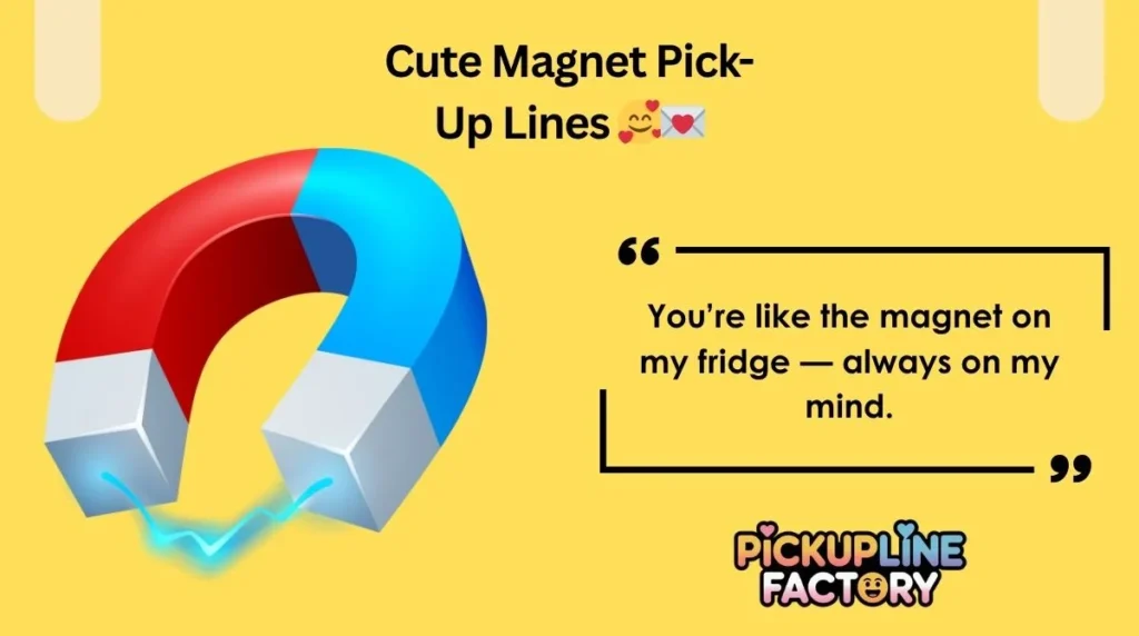 Cute Magnet Pick-Up Lines 🥰💌