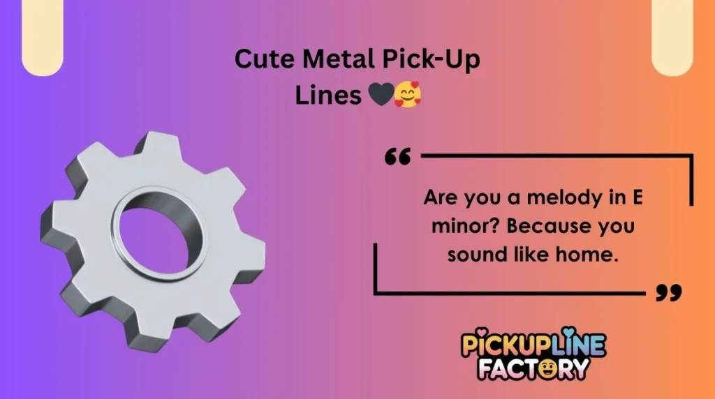 Cute Metal Pick-Up Lines 🖤🥰