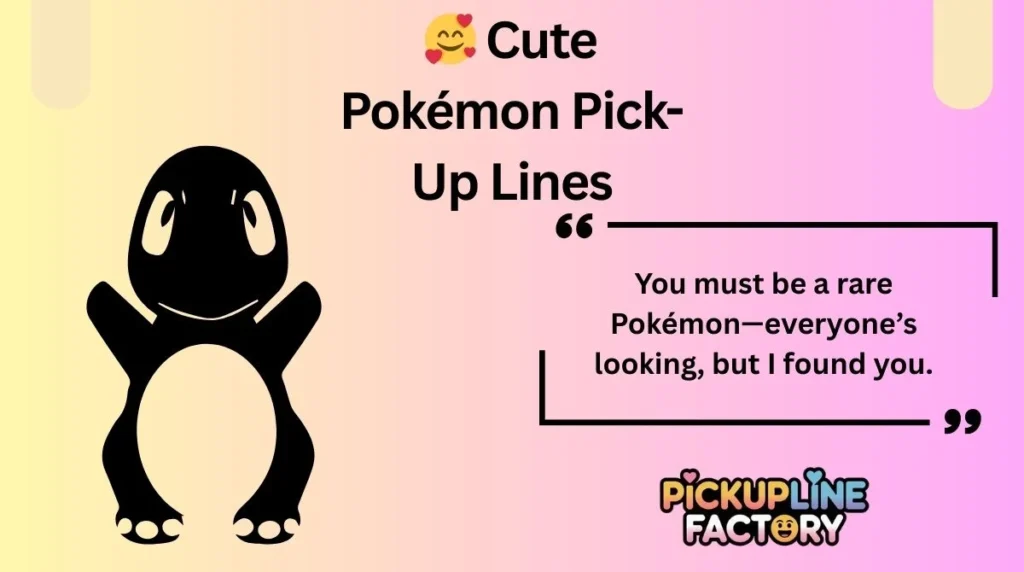 🥰 Cute Pokémon Pick-Up Lines